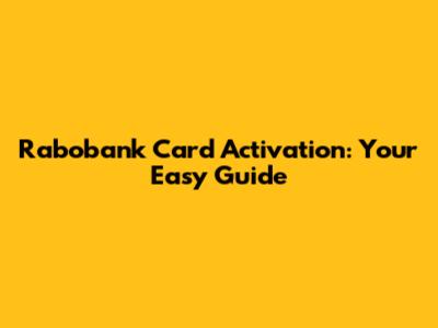 Rabobank Card Activation: Your Easy Guide