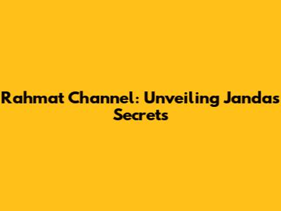 Rahmat Channel: Unveiling Janda's Secrets