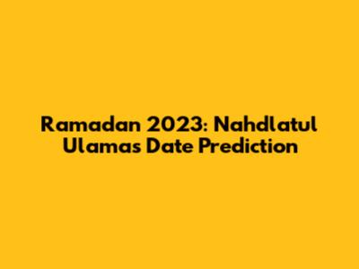 Ramadan 2023: Nahdlatul Ulama's Date Prediction