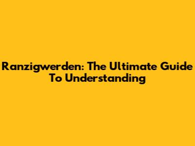 Ranzigwerden: The Ultimate Guide To Understanding
