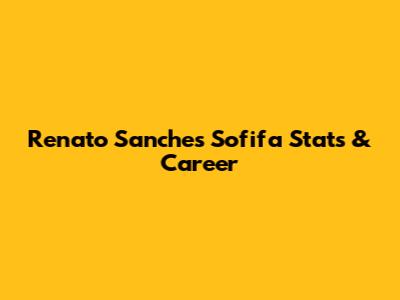 Renato Sanches Sofifa Stats & Career