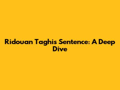 Ridouan Taghi's Sentence: A Deep Dive