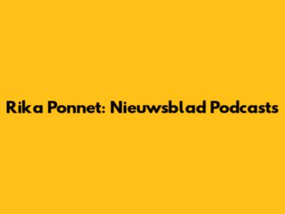 Rika Ponnet: Nieuwsblad Podcasts