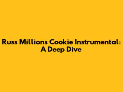 Russ Millions Cookie Instrumental: A Deep Dive