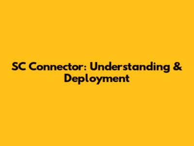 SC Connector: Understanding & Deployment
