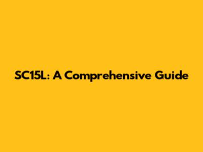 SC15L: A Comprehensive Guide