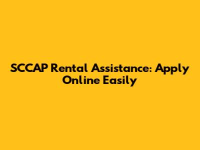 SCCAP Rental Assistance: Apply Online Easily