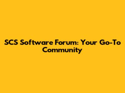 SCS Software Forum: Your Go-To Community