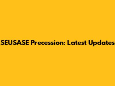 SEUSASE Precession: Latest Updates