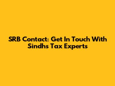 SRB Contact: Get In Touch With Sindh's Tax Experts