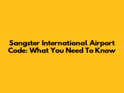 Sangster International Airport Code: What You Need To Know
