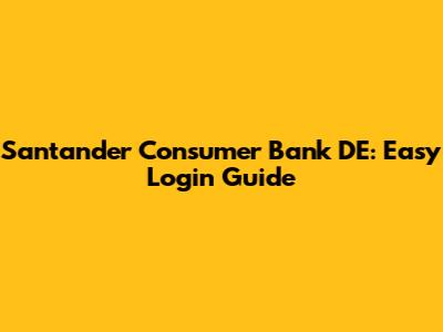 Santander Consumer Bank DE: Easy Login Guide