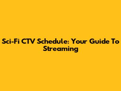 Sci-Fi CTV Schedule: Your Guide To Streaming
