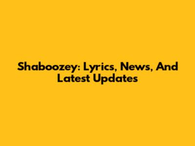 Shaboozey: Lyrics, News, And Latest Updates