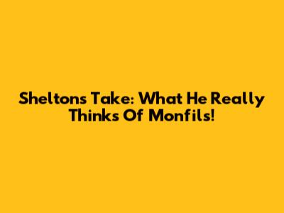 Shelton's Take: What He Really Thinks Of Monfils!