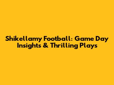 Shikellamy Football: Game Day Insights & Thrilling Plays