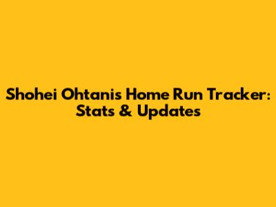 Shohei Ohtani's Home Run Tracker: Stats & Updates