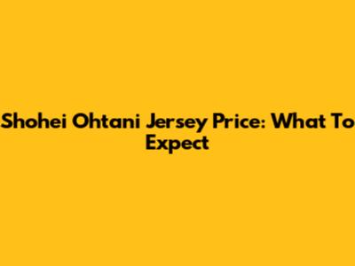Shohei Ohtani Jersey Price: What To Expect