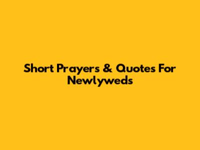 Short Prayers & Quotes For Newlyweds