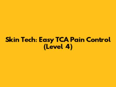 Skin Tech: Easy TCA Pain Control (Level 4)