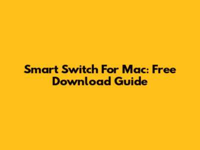 Smart Switch For Mac: Free Download Guide