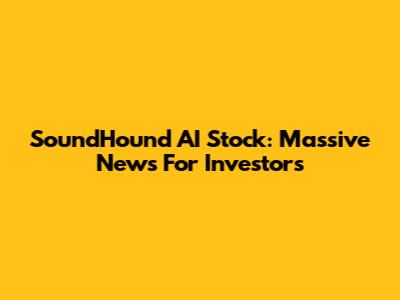SoundHound AI Stock: Massive News For Investors