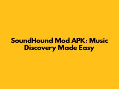 SoundHound Mod APK: Music Discovery Made Easy