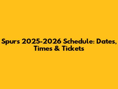 Spurs 2025-2026 Schedule: Dates, Times & Tickets