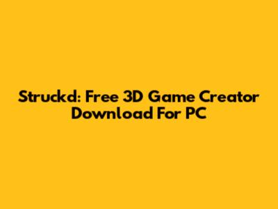 Struckd: Free 3D Game Creator Download For PC