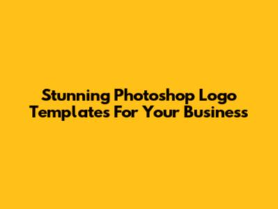 Stunning Photoshop Logo Templates For Your Business