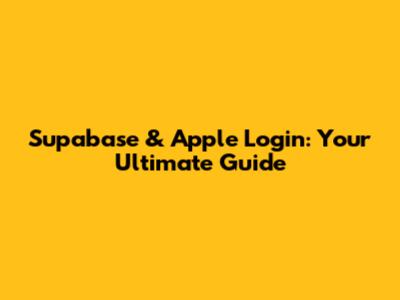 Supabase & Apple Login: Your Ultimate Guide