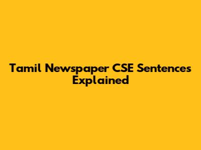 Tamil Newspaper CSE Sentences Explained