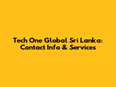 Tech One Global Sri Lanka: Contact Info & Services