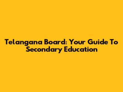 Telangana Board: Your Guide To Secondary Education