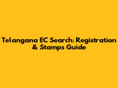 Telangana EC Search: Registration & Stamps Guide