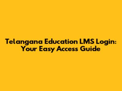 Telangana Education LMS Login: Your Easy Access Guide
