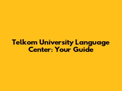 Telkom University Language Center: Your Guide