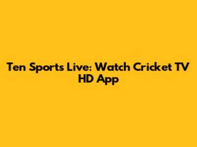 Ten Sports Live: Watch Cricket TV HD App