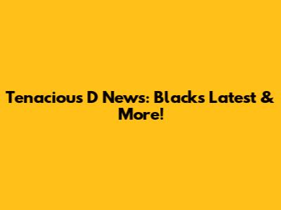 Tenacious D News: Black's Latest & More!