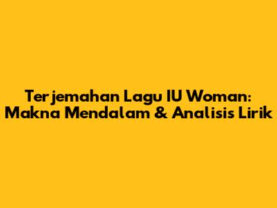 Terjemahan Lagu IU 'Woman': Makna Mendalam & Analisis Lirik