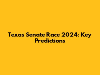 Texas Senate Race 2024: Key Predictions