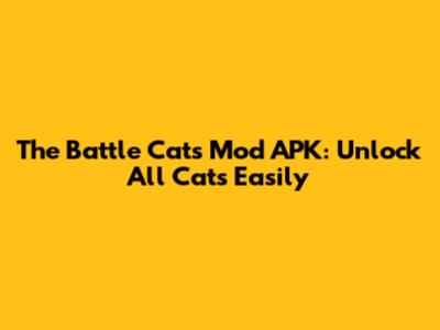 The Battle Cats Mod APK: Unlock All Cats Easily