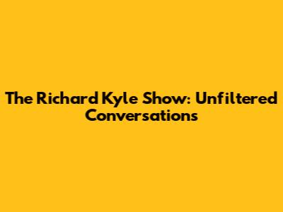 The Richard Kyle Show: Unfiltered Conversations