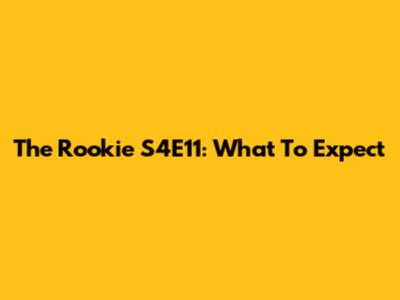 The Rookie S4E11: What To Expect
