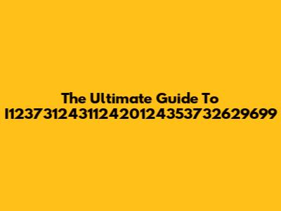 The Ultimate Guide To I123731243112420124353732629699