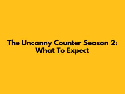 The Uncanny Counter Season 2: What To Expect