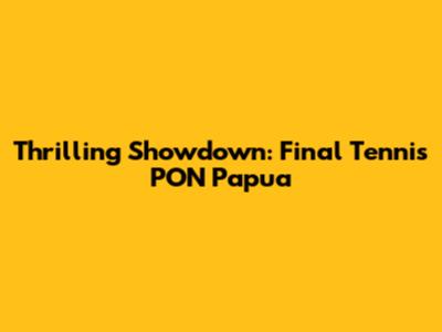Thrilling Showdown: Final Tennis PON Papua