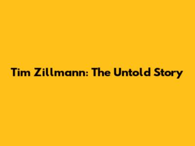 Tim Zillmann: The Untold Story