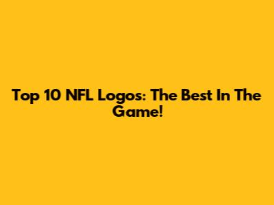 Top 10 NFL Logos: The Best In The Game!