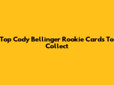 Top Cody Bellinger Rookie Cards To Collect